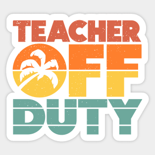 Teacher Off Duty Funny Vacation Sunset Sticker